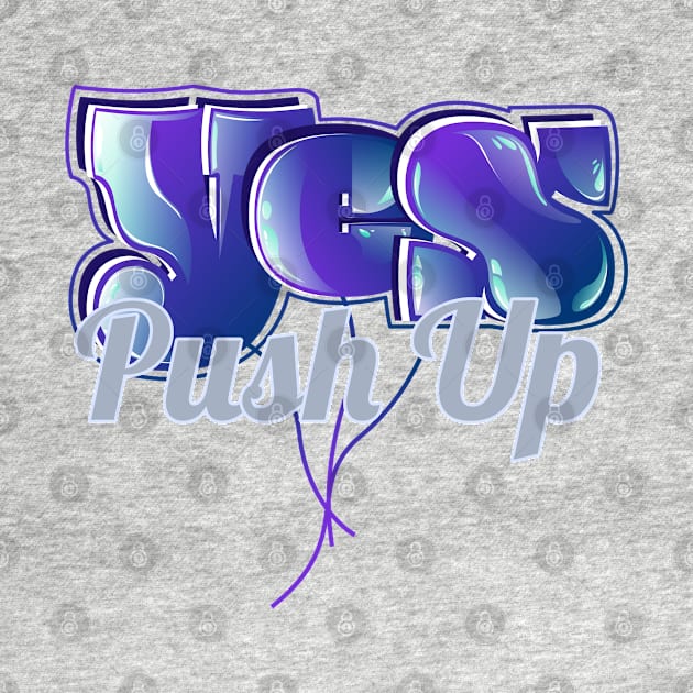 Yes Push Up by vectorhelowpal